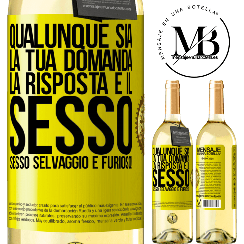 29,95 € Spedizione Gratuita | Vino bianco Edizione WHITE Qualunque sia la tua domanda, la risposta è il sesso. Sesso selvaggio e furioso! Etichetta Gialla. Etichetta personalizzabile Vino giovane Raccogliere 2025 Verdejo