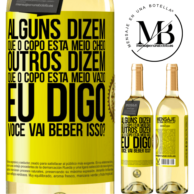 29,95 € Envio grátis | Vinho branco Edição WHITE Alguns dizem que o copo está meio cheio, outros dizem que o copo está meio vazio. Eu digo você vai beber isso? Etiqueta Amarela. Etiqueta personalizável Vinho jovem Colheita 2024 Verdejo