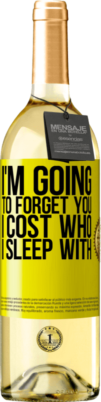 29,95 € | White Wine WHITE Edition I'm going to forget you, I cost who I sleep with Yellow Label. Customizable label Young wine Harvest 2023 Verdejo