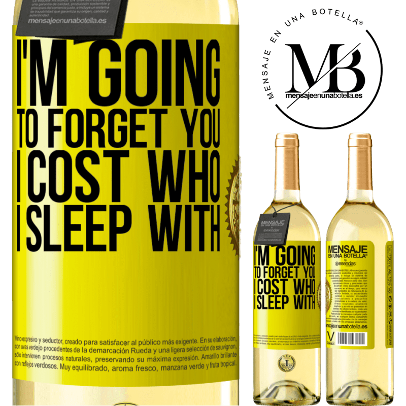 29,95 € Free Shipping | White Wine WHITE Edition I'm going to forget you, I cost who I sleep with Yellow Label. Customizable label Young wine Harvest 2022 Verdejo