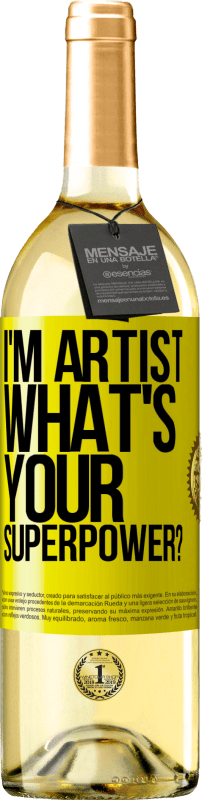 29,95 € | White Wine WHITE Edition I'm artist. What's your superpower? Yellow Label. Customizable label Young wine Harvest 2024 Verdejo