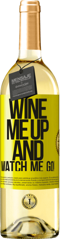 29,95 € | Vino Blanco Edición WHITE Wine me up and watch me go! Etiqueta Amarilla. Etiqueta personalizable Vino joven Cosecha 2023 Verdejo