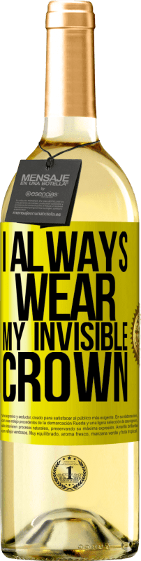 29,95 € | White Wine WHITE Edition I always wear my invisible crown Yellow Label. Customizable label Young wine Harvest 2025 Verdejo