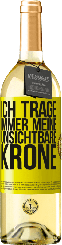 29,95 € | Weißwein WHITE Ausgabe Ich trage immer meine unsichtbare Krone Gelbes Etikett. Anpassbares Etikett Junger Wein Ernte 2024 Verdejo