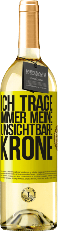 29,95 € Kostenloser Versand | Weißwein WHITE Ausgabe Ich trage immer meine unsichtbare Krone Gelbes Etikett. Anpassbares Etikett Junger Wein Ernte 2025 Verdejo