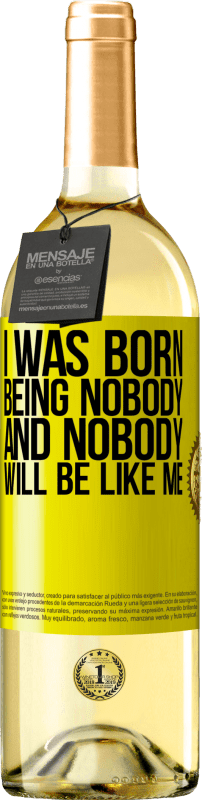 29,95 € | White Wine WHITE Edition I was born being nobody. And nobody will be like me Yellow Label. Customizable label Young wine Harvest 2024 Verdejo