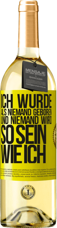 29,95 € Kostenloser Versand | Weißwein WHITE Ausgabe Ich wurde als Niemand geboren. Und niemand wird so sein wie ich Gelbes Etikett. Anpassbares Etikett Junger Wein Ernte 2024 Verdejo