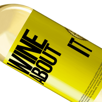 Unique & Personal Expressions. «Wine about it» WHITE Edition