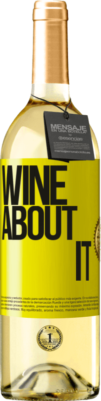29,95 € | Vino Blanco Edición WHITE Wine about it Etiqueta Amarilla. Etiqueta personalizable Vino joven Cosecha 2023 Verdejo