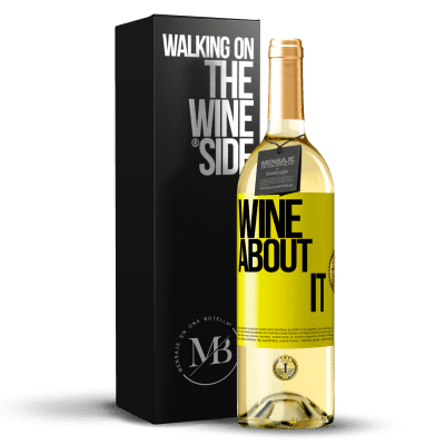 «Wine about it» Edición WHITE