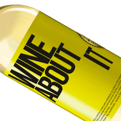 Expresiones Únicas y Personales. «Wine about it» Edición WHITE