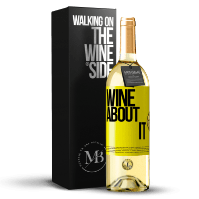 «Wine about it» Edizione WHITE