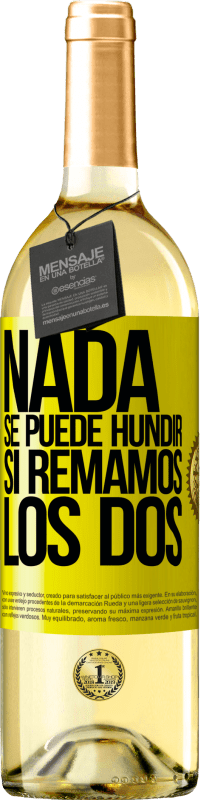 «Nada se puede hundir si remamos los dos» Edición WHITE