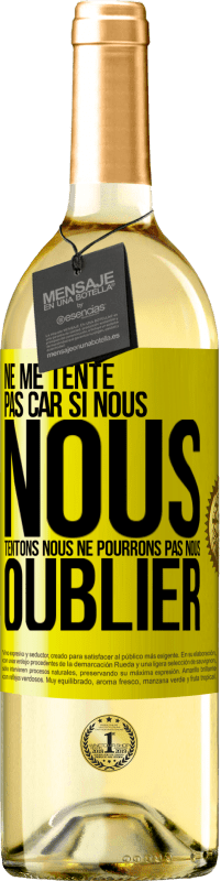 29,95 € Envoi gratuit | Vin blanc Édition WHITE Ne me tente pas car si nous nous tentons, nous ne pourrons pas nous oublier Étiquette Jaune. Étiquette personnalisable Vin jeune Récolte 2024 Verdejo