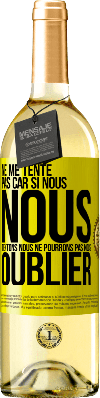 29,95 € | Vin blanc Édition WHITE Ne me tente pas car si nous nous tentons, nous ne pourrons pas nous oublier Étiquette Jaune. Étiquette personnalisable Vin jeune Récolte 2025 Verdejo