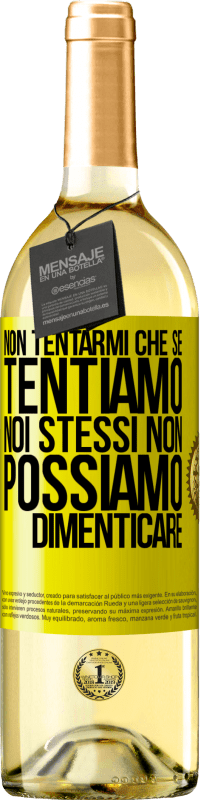 29,95 € | Vino bianco Edizione WHITE Non tentarmi, che se tentiamo noi stessi non possiamo dimenticare Etichetta Gialla. Etichetta personalizzabile Vino giovane Raccogliere 2023 Verdejo