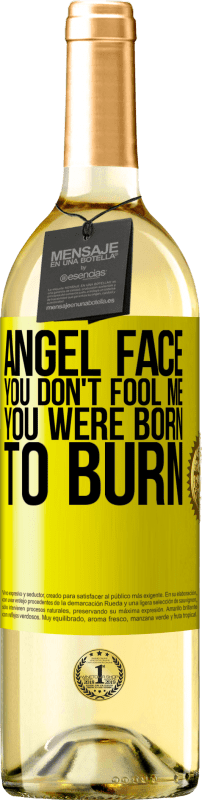 29,95 € | White Wine WHITE Edition Angel face, you don't fool me, you were born to burn Yellow Label. Customizable label Young wine Harvest 2023 Verdejo