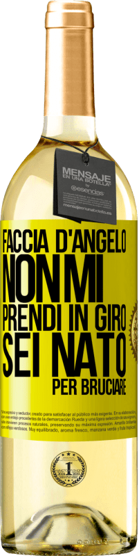 Spedizione Gratuita | Vino bianco Edizione WHITE Faccia d'angelo, non mi prendi in giro, sei nato per bruciare Etichetta Gialla. Etichetta personalizzabile Vino giovane Raccogliere 2023 Verdejo