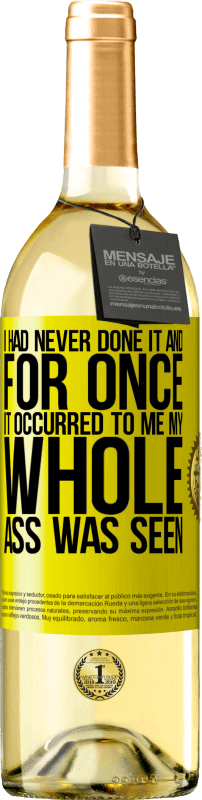 29,95 € | White Wine WHITE Edition I had never done it and for once it occurred to me my whole ass was seen Yellow Label. Customizable label Young wine Harvest 2025 Verdejo