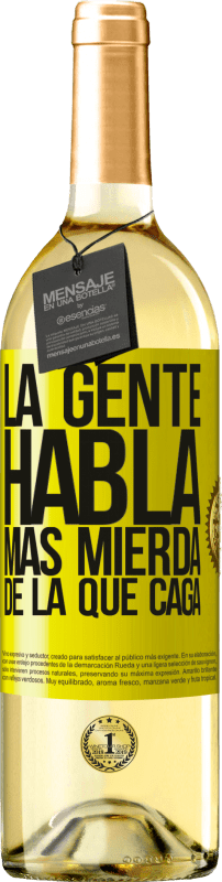 29,95 € Envío gratis | Vino Blanco Edición WHITE La gente habla más mierda de la que caga Etiqueta Amarilla. Etiqueta personalizable Vino joven Cosecha 2025 Verdejo