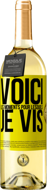 29,95 € Envoi gratuit | Vin blanc Édition WHITE Voici les moments pour lesquels je vis Étiquette Jaune. Étiquette personnalisable Vin jeune Récolte 2025 Verdejo
