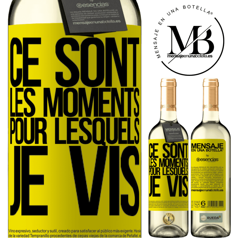 «Voici les moments pour lesquels je vis» Édition WHITE