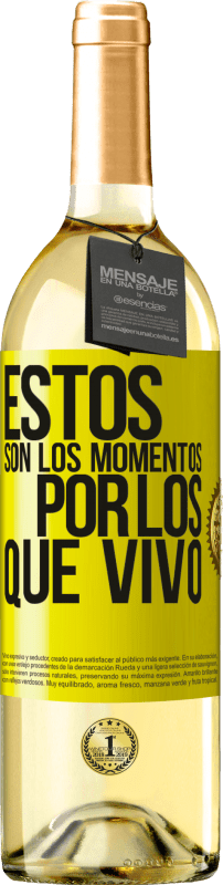 29,95 € | Vino Blanco Edición WHITE Estos son los momentos por los que vivo Etiqueta Amarilla. Etiqueta personalizable Vino joven Cosecha 2023 Verdejo