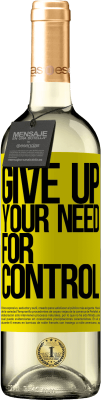 «Give up your need for control» Édition WHITE