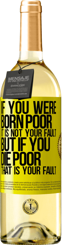 «Если вы родились бедными, это не ваша вина. Но если ты умрешь бедным, это твоя вина» Издание WHITE