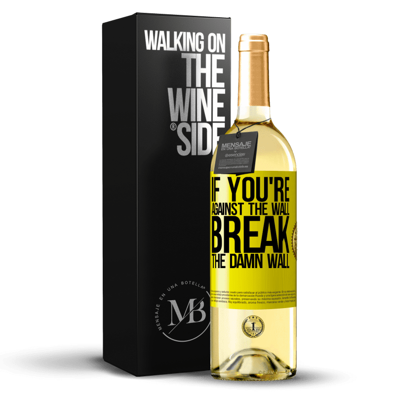 29,95 € Free Shipping | White Wine WHITE Edition If you're against the wall, break the damn wall Yellow Label. Customizable label Young wine Harvest 2024 Verdejo