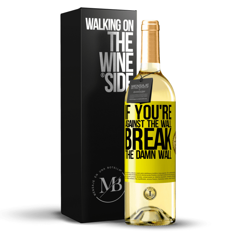 29,95 € Free Shipping | White Wine WHITE Edition If you're against the wall, break the damn wall Yellow Label. Customizable label Young wine Harvest 2025 Verdejo