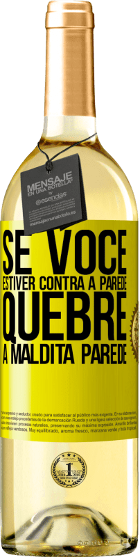 29,95 € | Vinho branco Edição WHITE Se você estiver contra a parede, quebre a maldita parede Etiqueta Amarela. Etiqueta personalizável Vinho jovem Colheita 2025 Verdejo