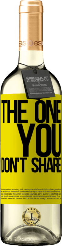 29,95 € | Vin blanc Édition WHITE The one you don't share Étiquette Jaune. Étiquette personnalisable Vin jeune Récolte 2024 Verdejo