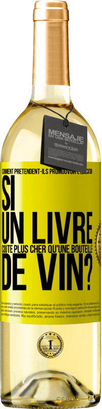 29,95 € | Vin blanc Édition WHITE Comment prétendent-ils promouvoir l'éducation si un livre coûte plus cher qu'une bouteille de vin? Étiquette Jaune. Étiquette personnalisable Vin jeune Récolte 2024 Verdejo