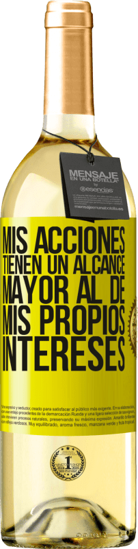 29,95 € | Vino Blanco Edición WHITE Mis acciones tienen un alcance mayor al de mis propios intereses Etiqueta Amarilla. Etiqueta personalizable Vino joven Cosecha 2025 Verdejo