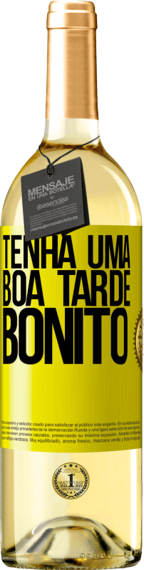 «Tenha uma boa tarde, bonito» Edição WHITE