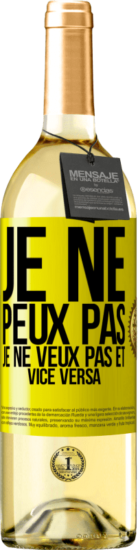 29,95 € | Vin blanc Édition WHITE Je ne peux pas, je ne veux pas et vice versa Étiquette Jaune. Étiquette personnalisable Vin jeune Récolte 2024 Verdejo