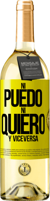 29,95 € | Vino Blanco Edición WHITE Ni puedo, ni quiero, y viceversa Etiqueta Amarilla. Etiqueta personalizable Vino joven Cosecha 2023 Verdejo