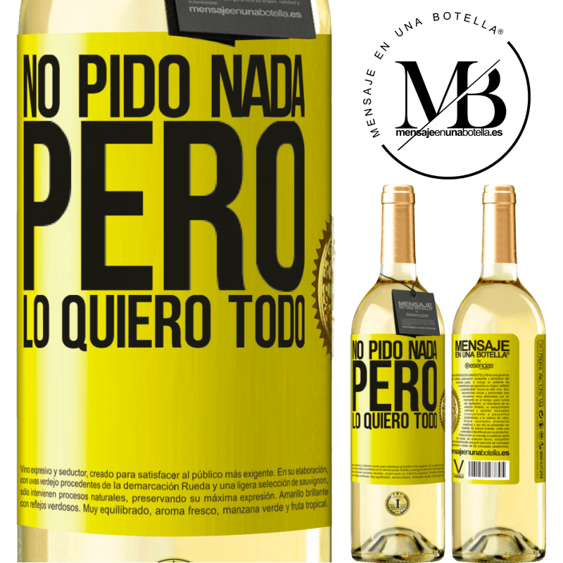 29,95 € Envío gratis | Vino Blanco Edición WHITE No pido nada, pero lo quiero todo Etiqueta Amarilla. Etiqueta personalizable Vino joven Cosecha 2024 Verdejo
