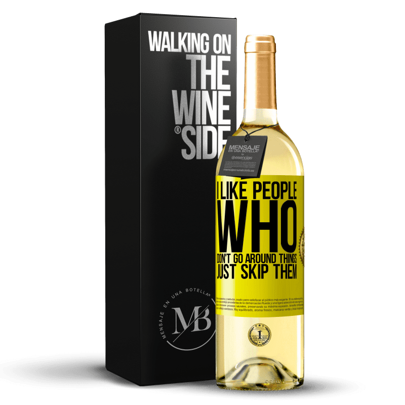 29,95 € Free Shipping | White Wine WHITE Edition I like people who don't go around things, just skip them Yellow Label. Customizable label Young wine Harvest 2025 Verdejo