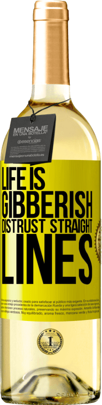 29,95 € | White Wine WHITE Edition Life is gibberish, distrust straight lines Yellow Label. Customizable label Young wine Harvest 2023 Verdejo