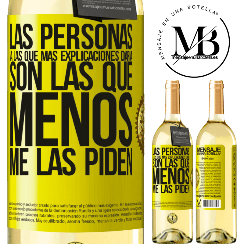 29,95 € Envío gratis | Vino Blanco Edición WHITE Las personas a las que más explicaciones daría son las que menos me las piden Etiqueta Amarilla. Etiqueta personalizable Vino joven Cosecha 2025 Verdejo