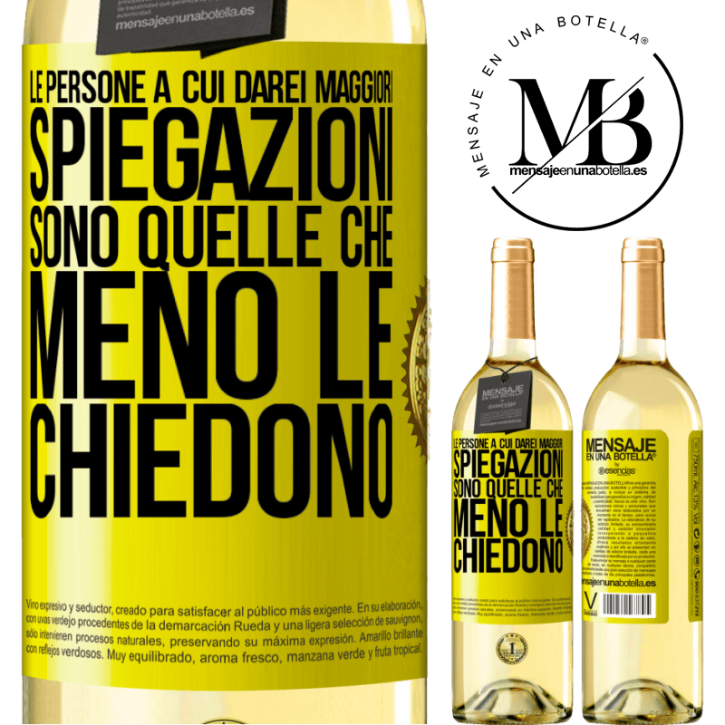 29,95 € Spedizione Gratuita | Vino bianco Edizione WHITE Le persone a cui darei maggiori spiegazioni sono quelle che meno le chiedono Etichetta Gialla. Etichetta personalizzabile Vino giovane Raccogliere 2025 Verdejo
