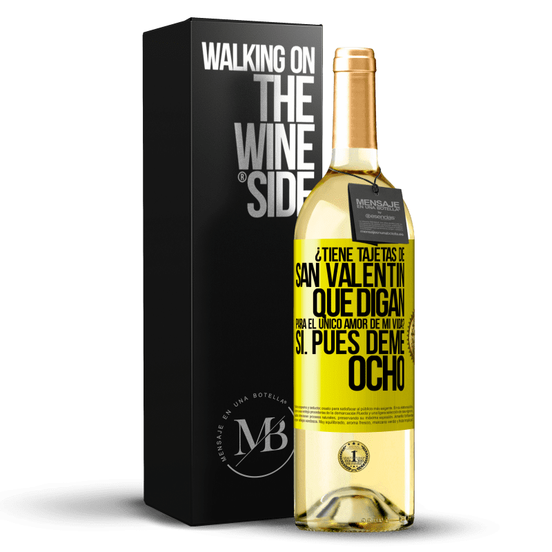 29,95 € Envío gratis | Vino Blanco Edición WHITE ¿Tiene tajetas de San Valentín que digan: Para el único amor de mi vida? -Sí. Pues deme ocho Etiqueta Amarilla. Etiqueta personalizable Vino joven Cosecha 2024 Verdejo