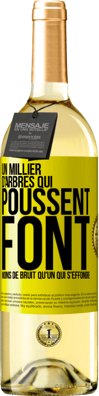 29,95 € Envoi gratuit | Vin blanc Édition WHITE Un millier d'arbres qui poussent font moins de bruit qu'un qui s'effondre Étiquette Jaune. Étiquette personnalisable Vin jeune Récolte 2025 Verdejo