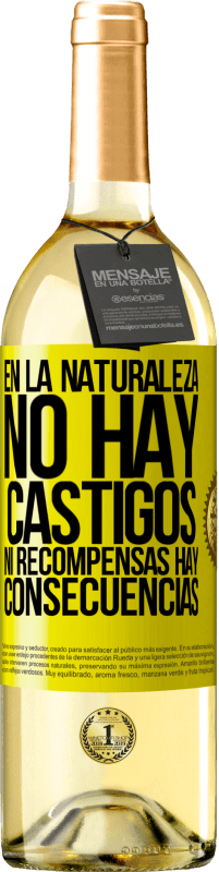 29,95 € Envío gratis | Vino Blanco Edición WHITE En la naturaleza no hay castigos ni recompensas, hay consecuencias Etiqueta Amarilla. Etiqueta personalizable Vino joven Cosecha 2025 Verdejo