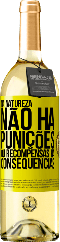 29,95 € | Vinho branco Edição WHITE Na natureza não há punições ou recompensas, há consequências Etiqueta Amarela. Etiqueta personalizável Vinho jovem Colheita 2024 Verdejo