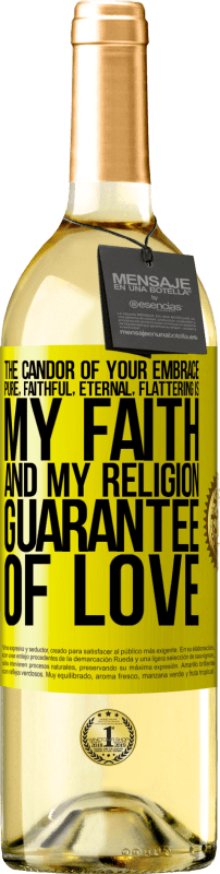29,95 € Free Shipping | White Wine WHITE Edition The candor of your embrace, pure, faithful, eternal, flattering, is my faith and my religion, guarantee of love Yellow Label. Customizable label Young wine Harvest 2023 Verdejo
