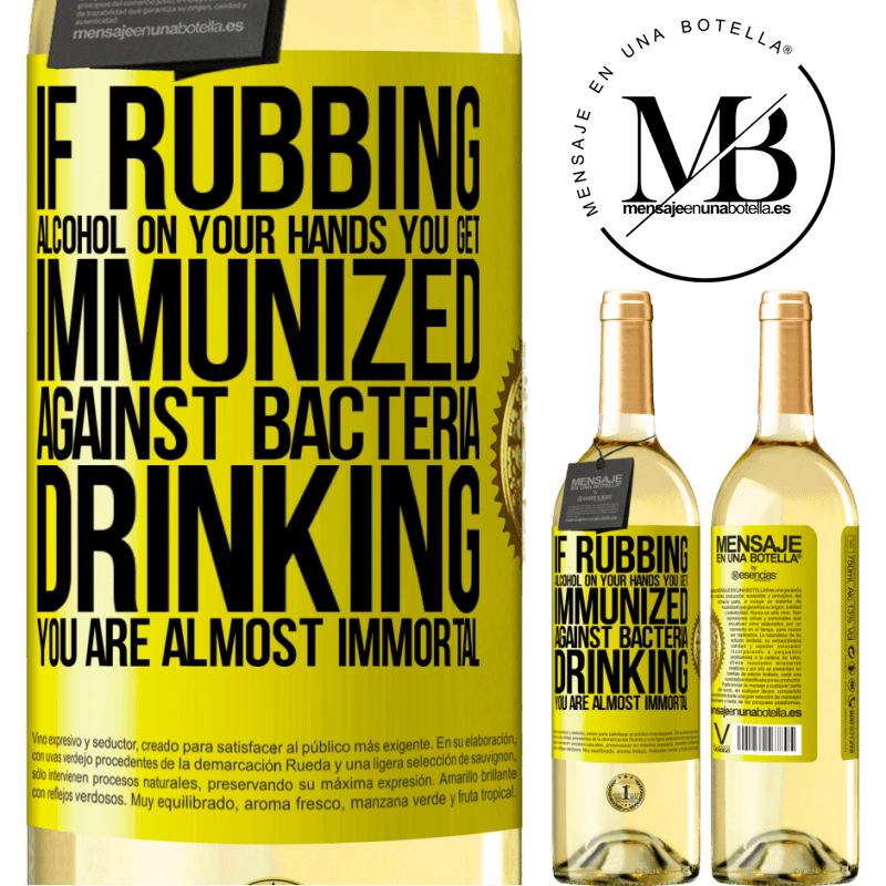 29,95 € Free Shipping | White Wine WHITE Edition If rubbing alcohol on your hands you get immunized against bacteria, drinking it is almost immortal Yellow Label. Customizable label Young wine Harvest 2022 Verdejo