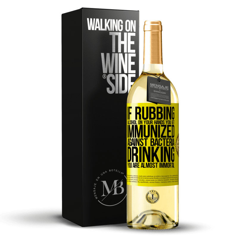 29,95 € Free Shipping | White Wine WHITE Edition If rubbing alcohol on your hands you get immunized against bacteria, drinking it is almost immortal Yellow Label. Customizable label Young wine Harvest 2023 Verdejo